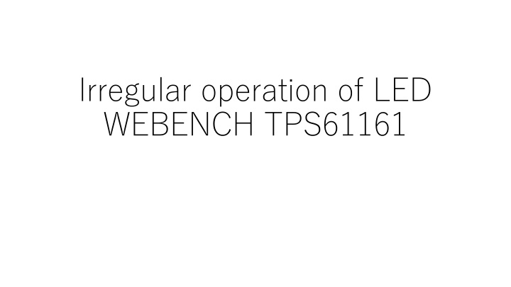 irregular operation of led webench tps61161