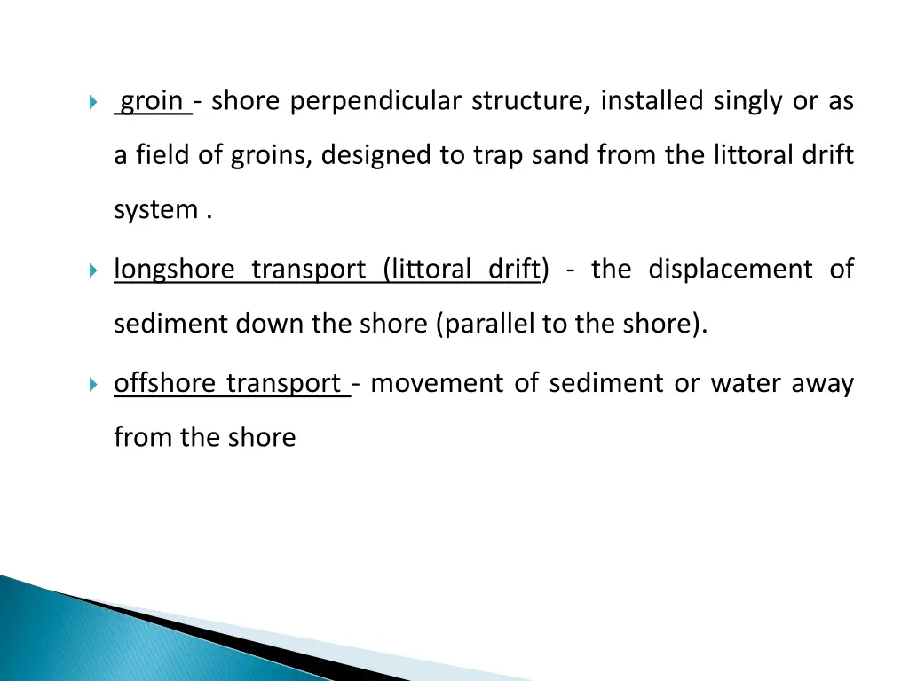 groin shore perpendicular structure installed