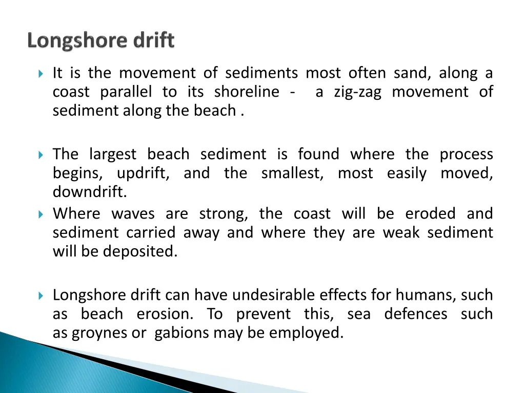 it is the movement of sediments most often sand