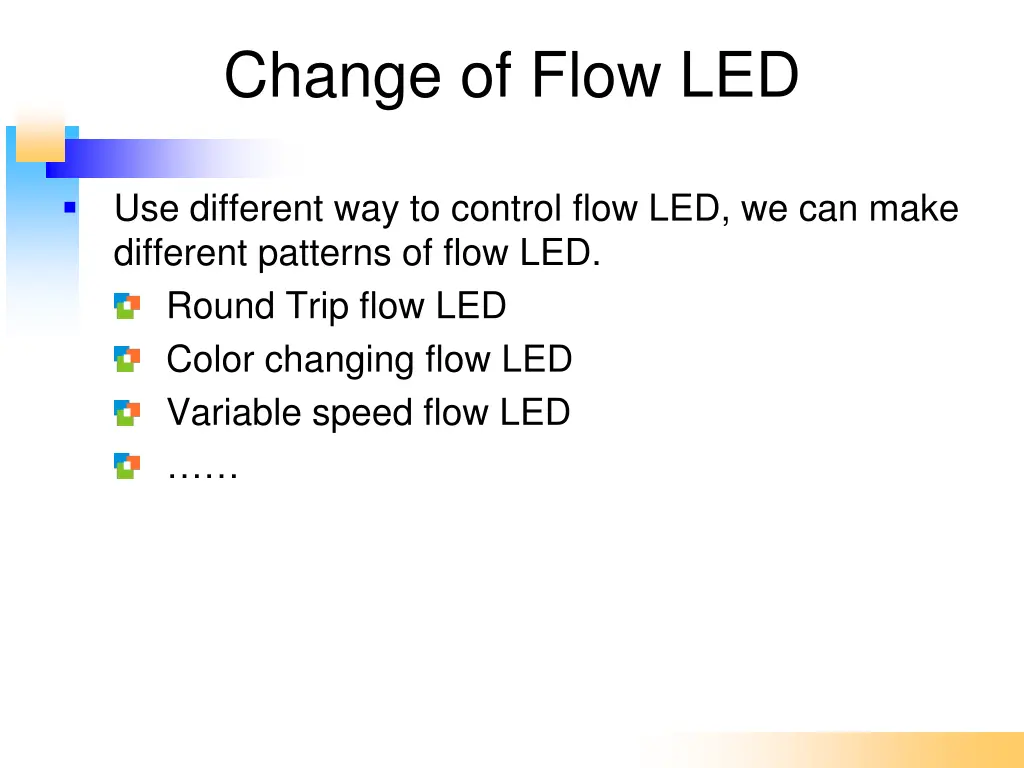 change of flow led