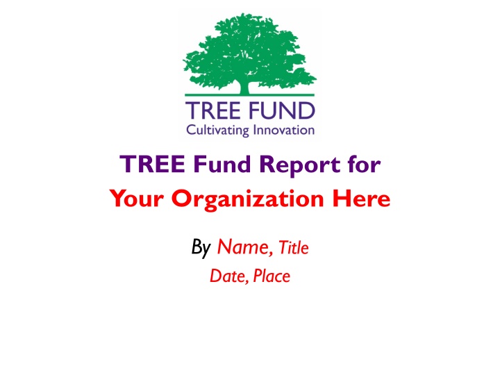 tree fund report for your organization here