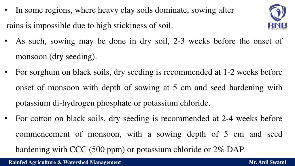 in some regions where heavy clay soils dominate