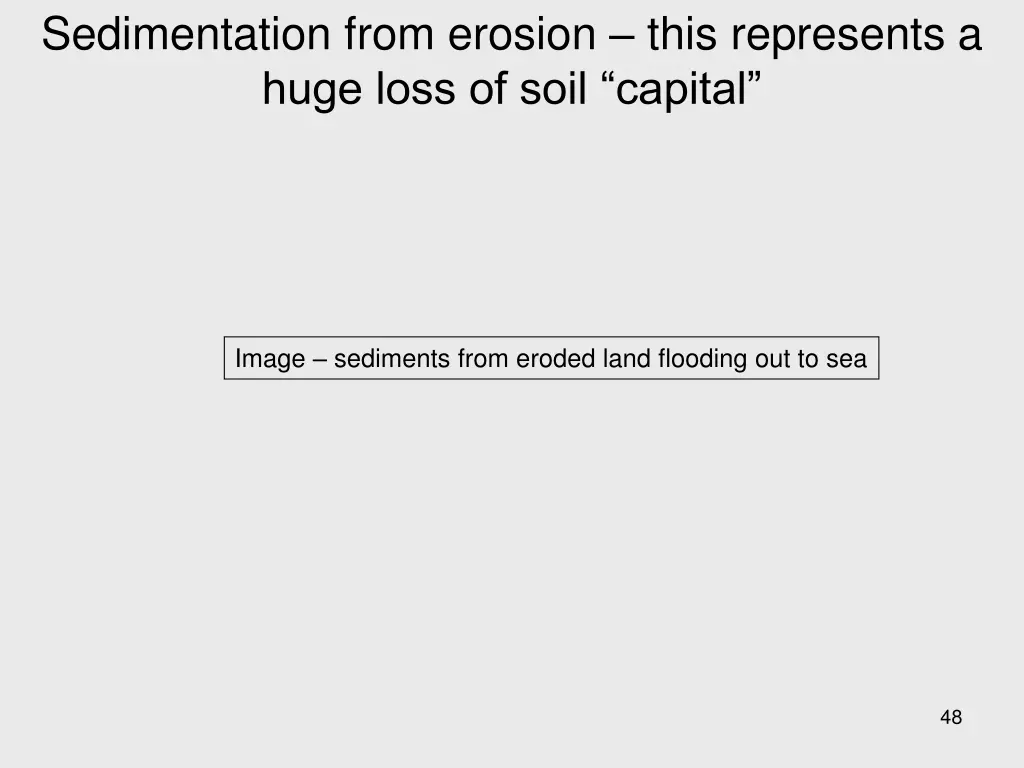 sedimentation from erosion this represents a huge