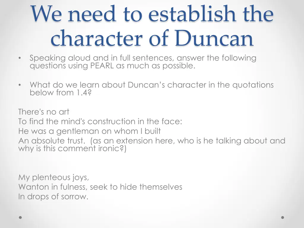 we need to establish the character of duncan