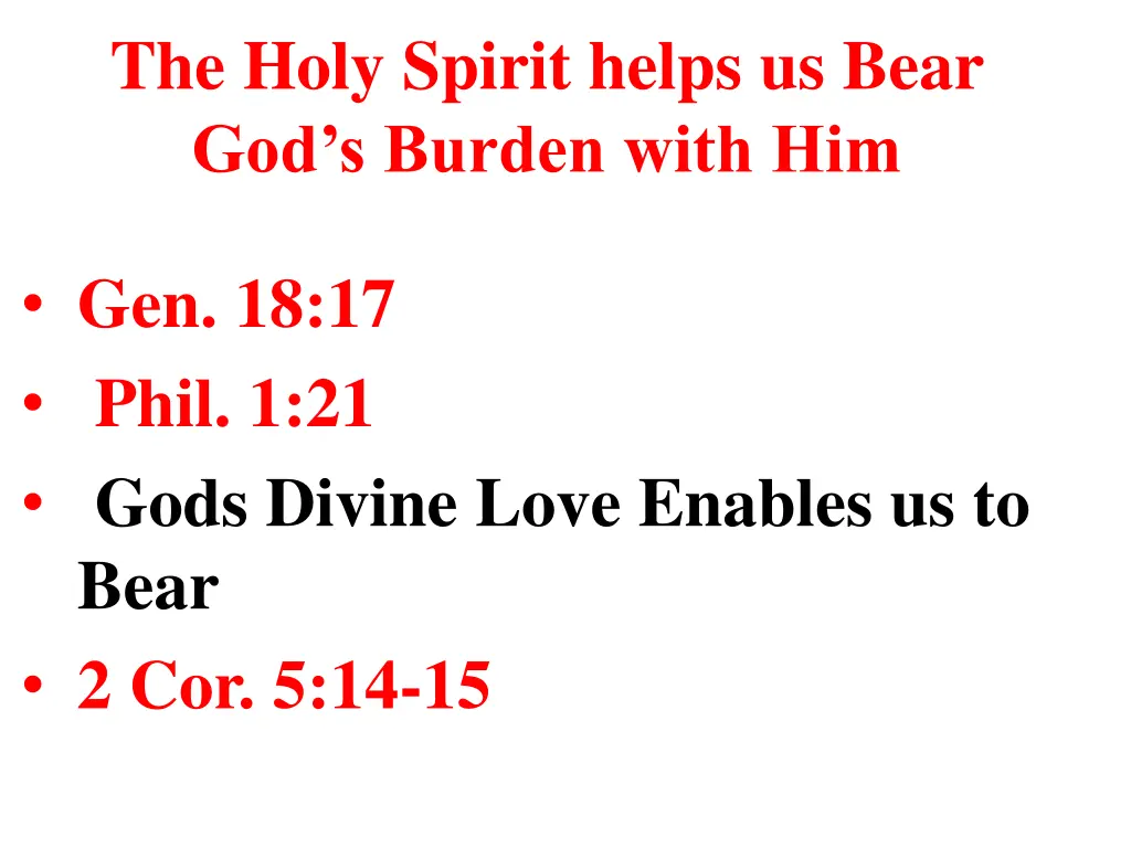 the holy spirit helps us bear god s burden with