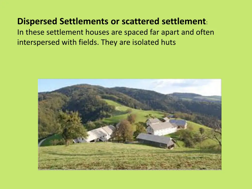 dispersed settlements or scattered settlement