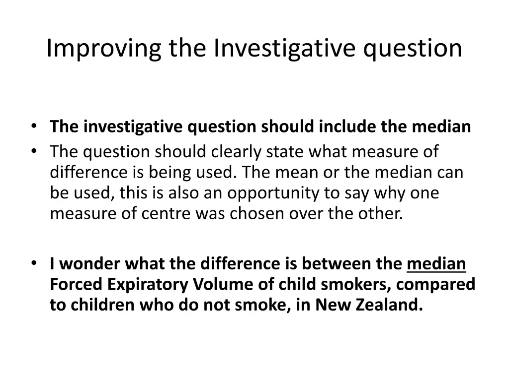 improving the investigative question 1