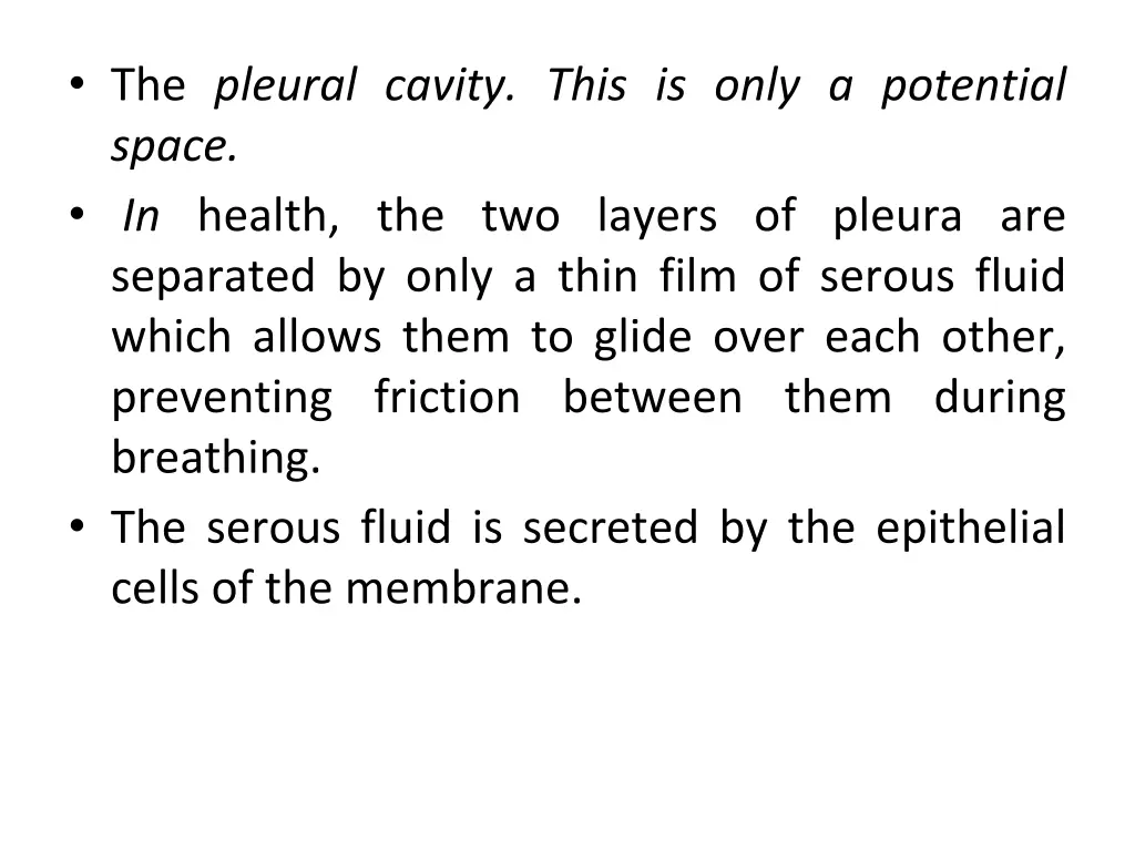 the pleural cavity this is only a potential space