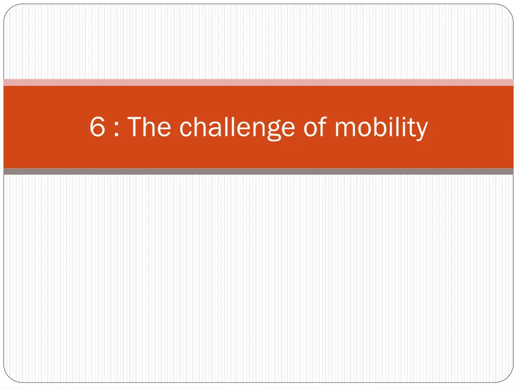 6 the challenge of mobility