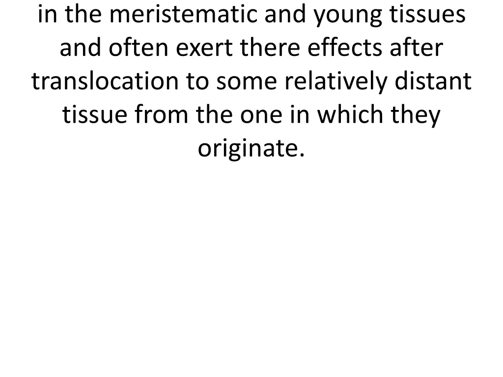 in the meristematic and young tissues and often