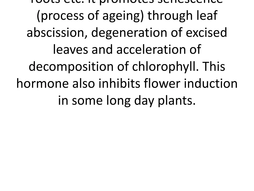 roots etc it promotes senescence process