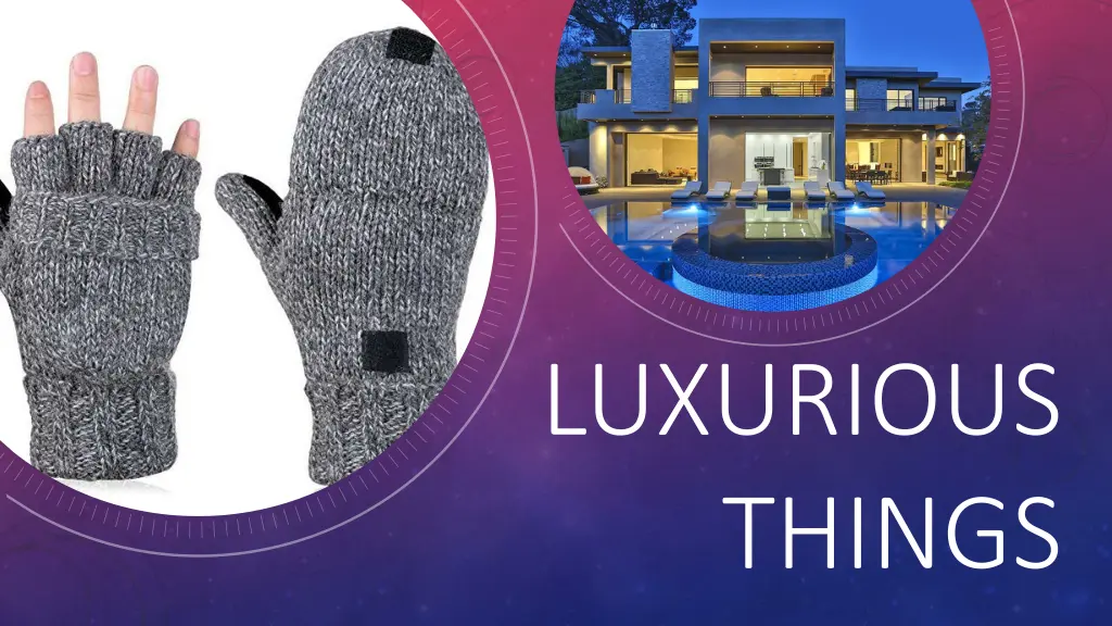 luxurious things