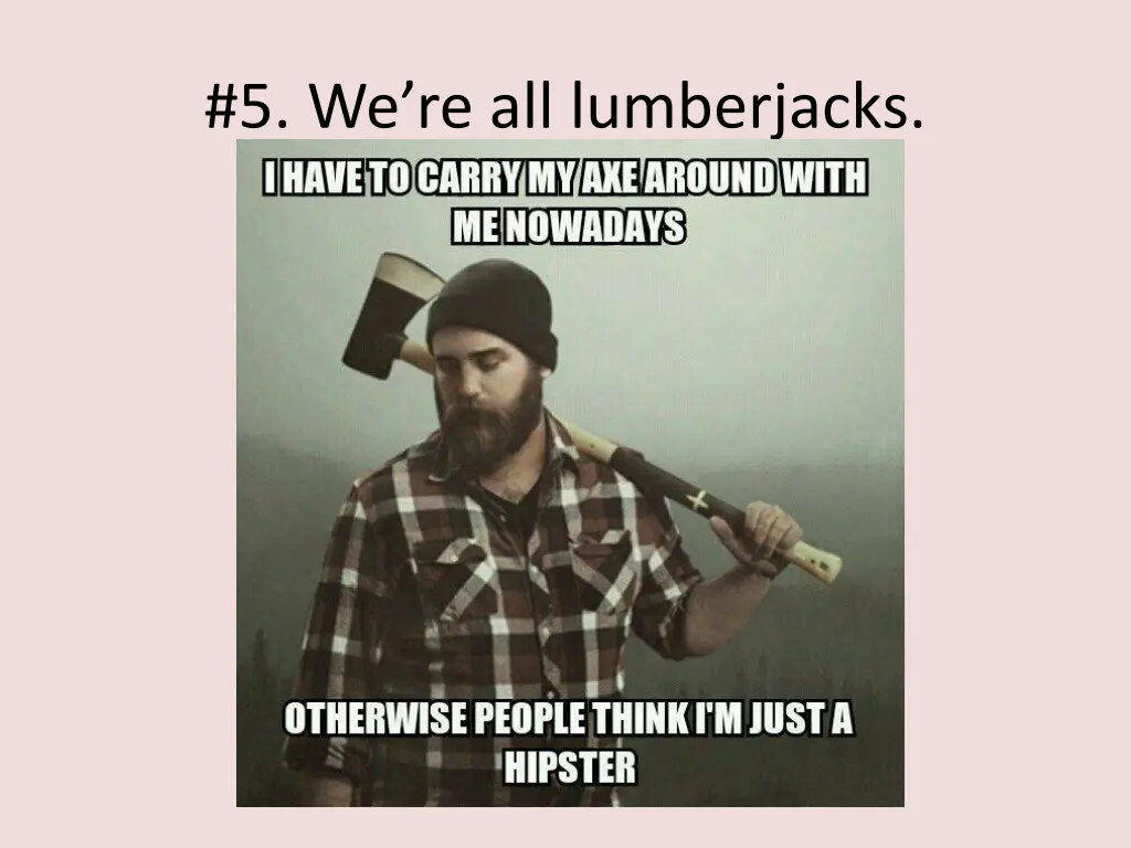 5 we re all lumberjacks