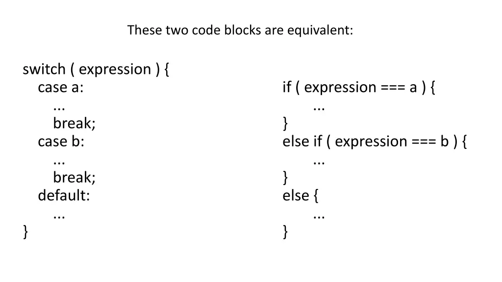 these two code blocks are equivalent