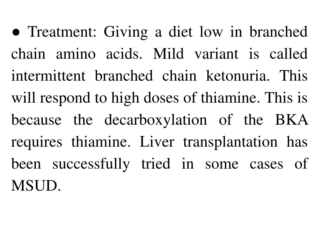 treatment giving a diet low in branched chain