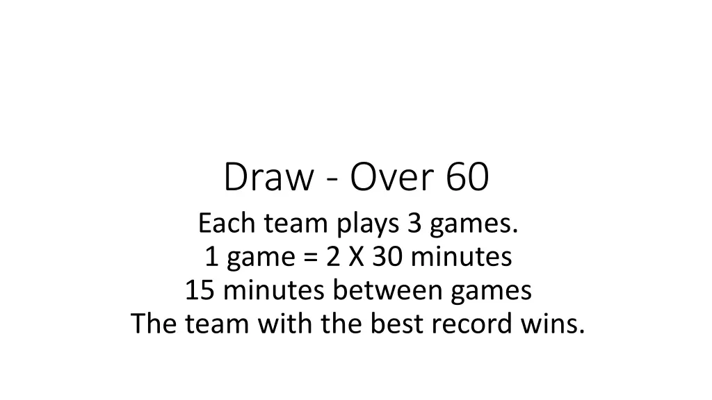 draw over 60 each team plays 3 games 1 game