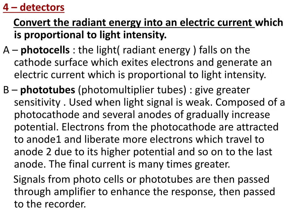 4 detectors convert the radiant energy into