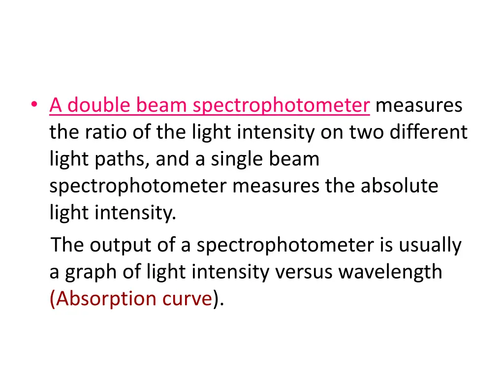 a double beam spectrophotometer measures