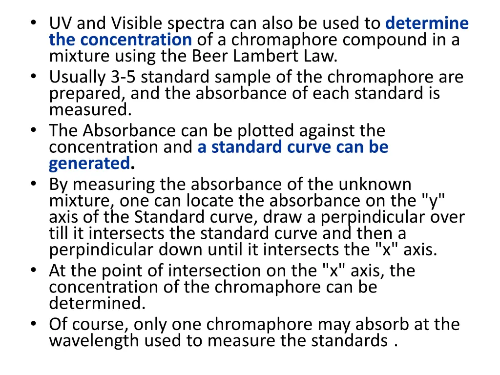 uv and visible spectra can also be used