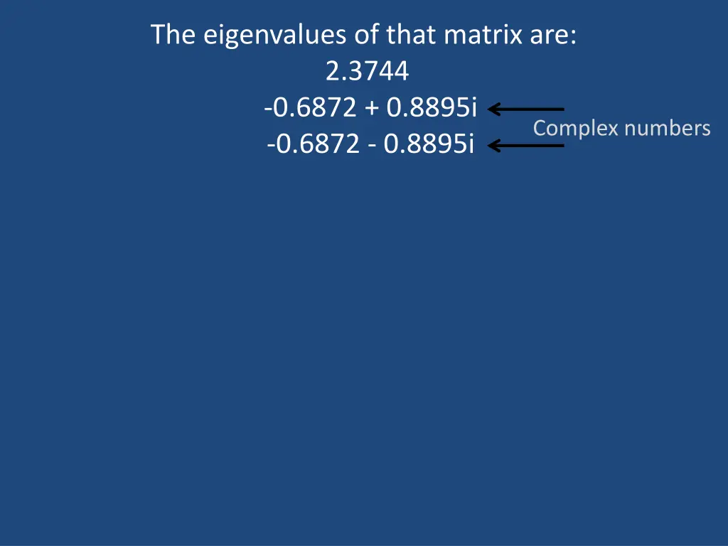 the eigenvalues of that matrix are 2 3744 0 6872 1