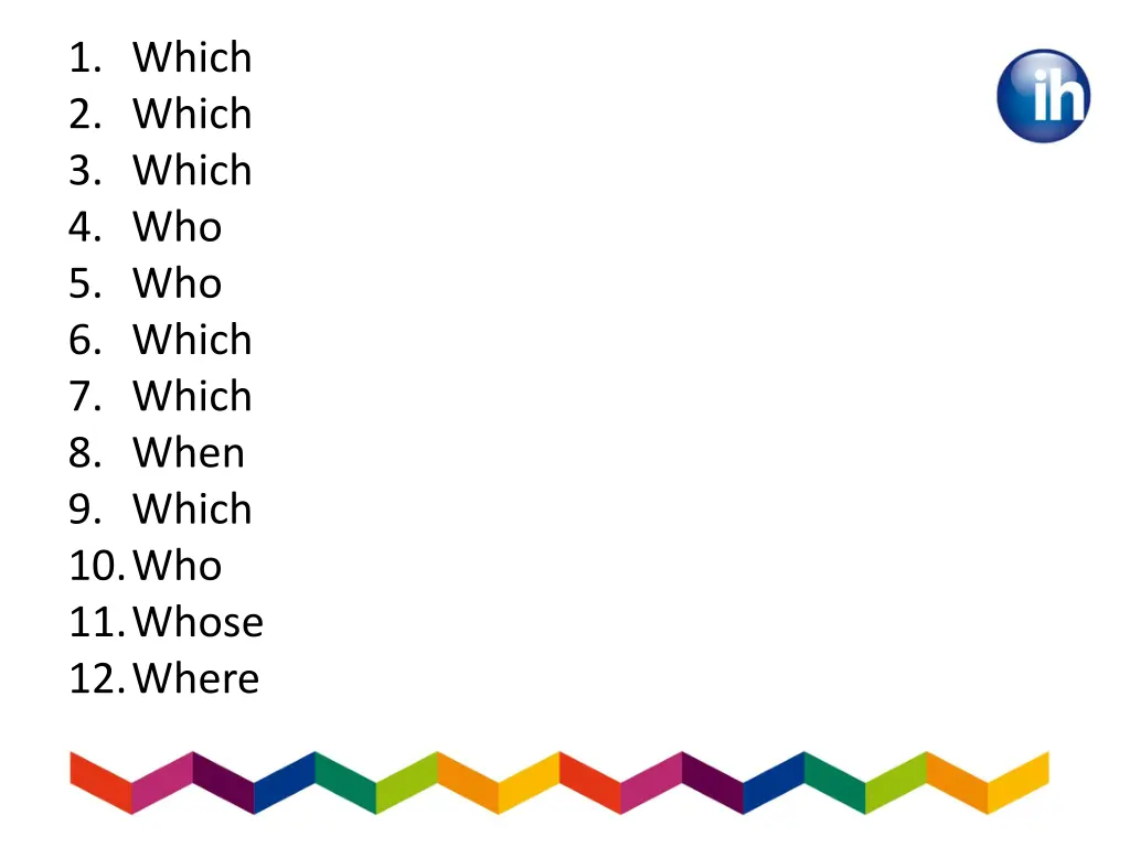 1 which 2 which 3 which 4 who 5 who 6 which