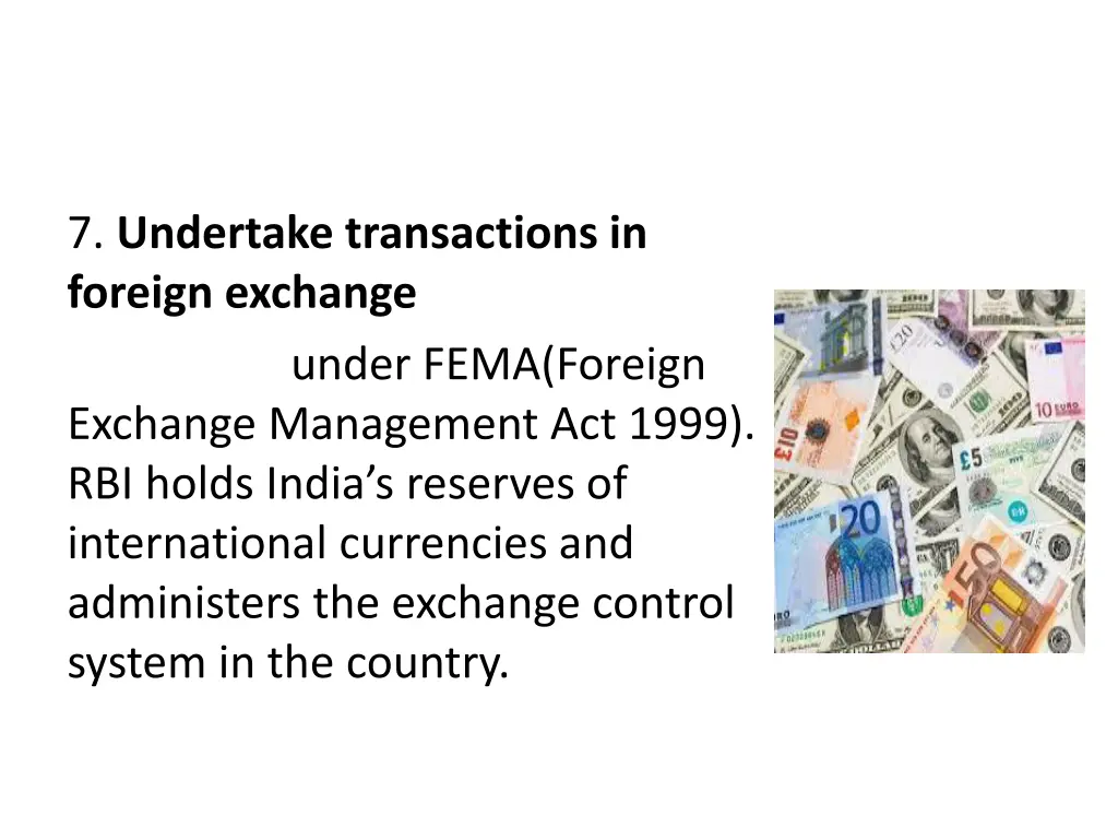 7 undertake transactions in foreign exchange