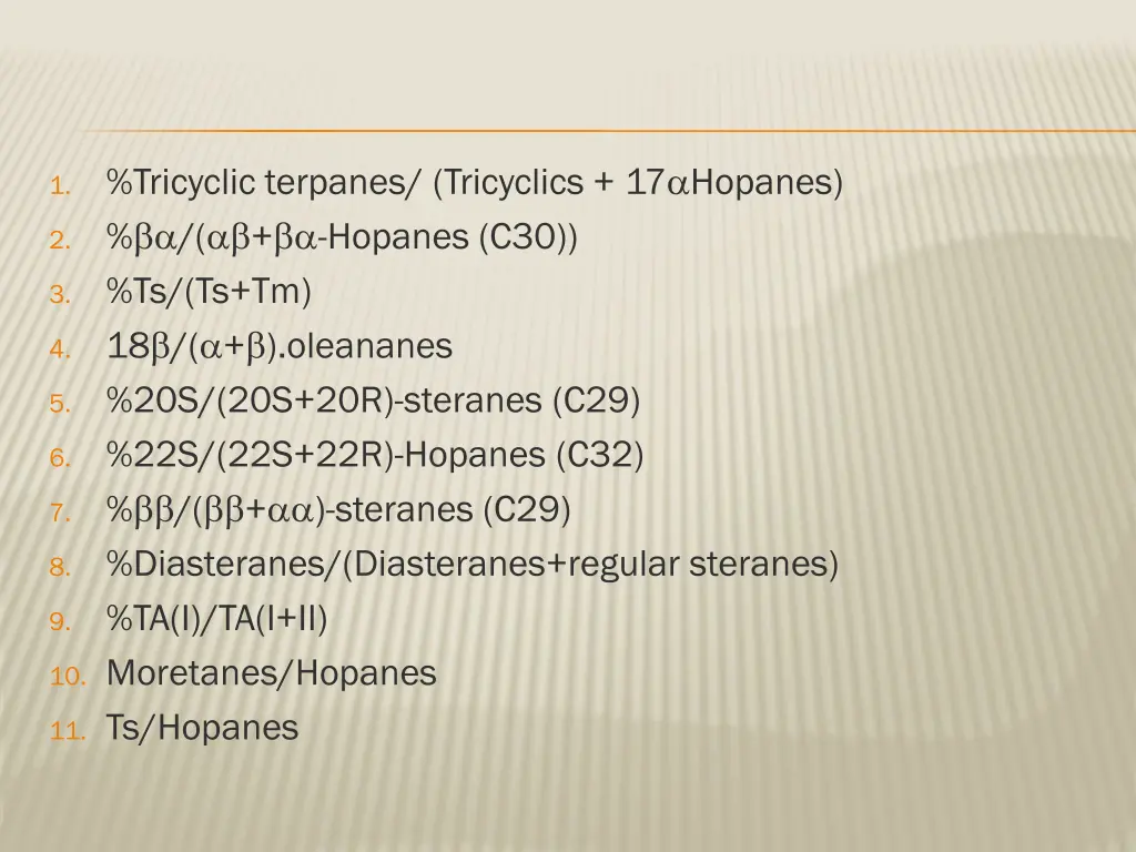 tricyclic terpanes tricyclics 17 hopanes hopanes