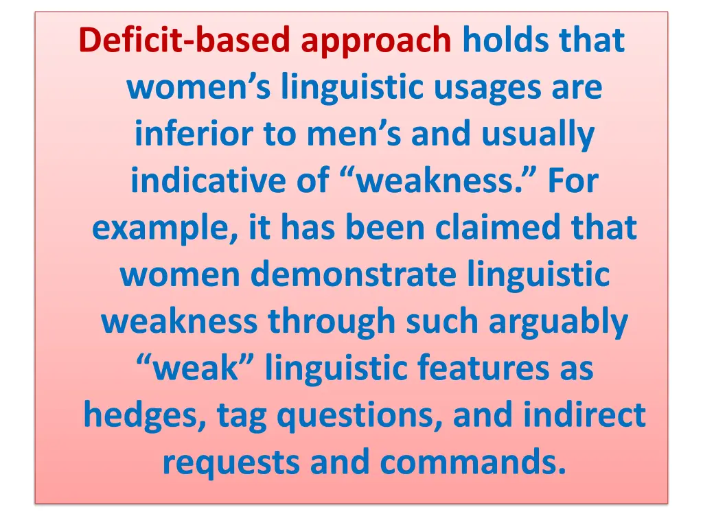 deficit based approach holds that women