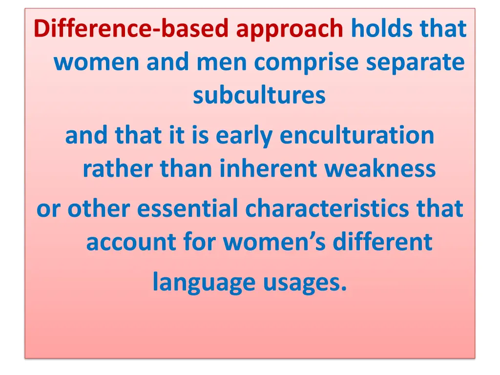 difference based approach holds that women