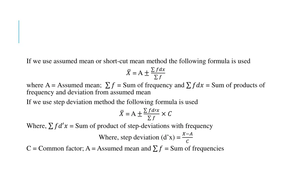 if we use assumed mean or short cut mean method