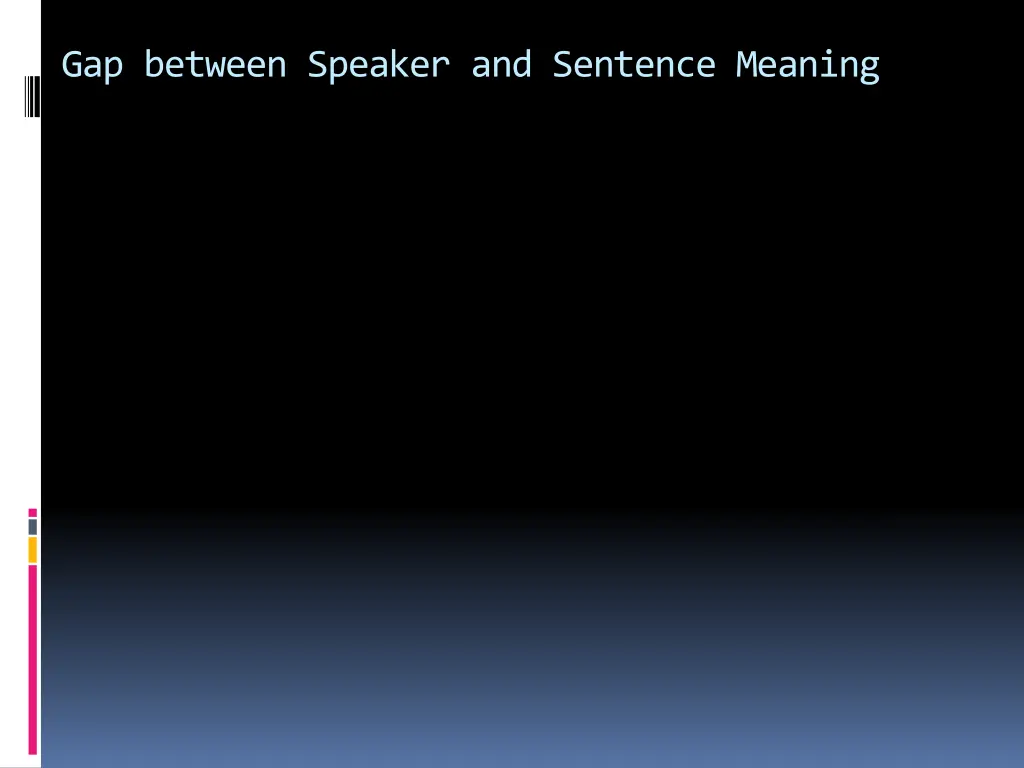 gap between speaker and sentence meaning