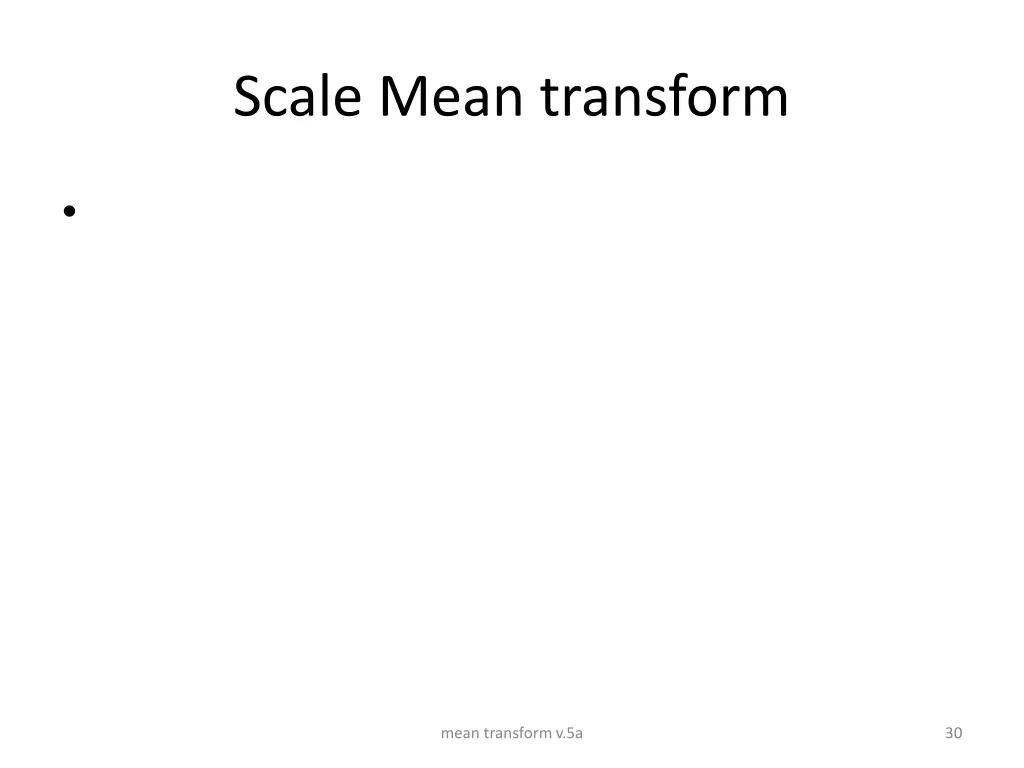 scale mean transform