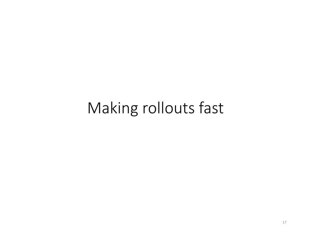 making rollouts fast