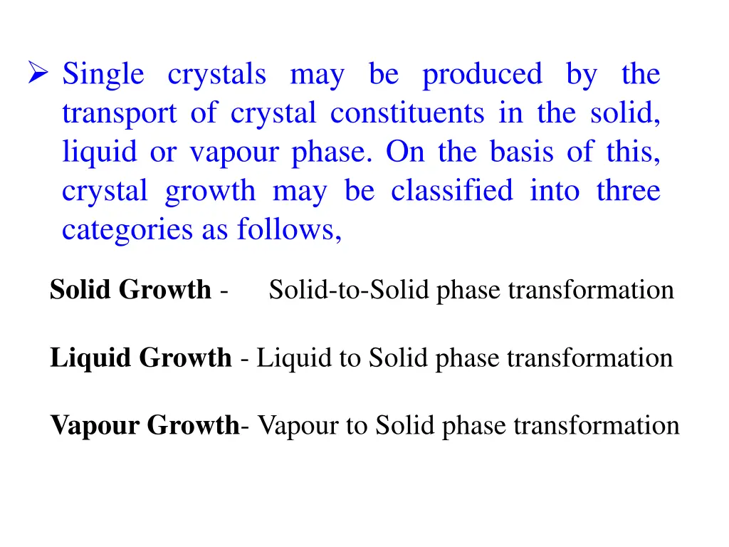 single crystals may be produced by the transport