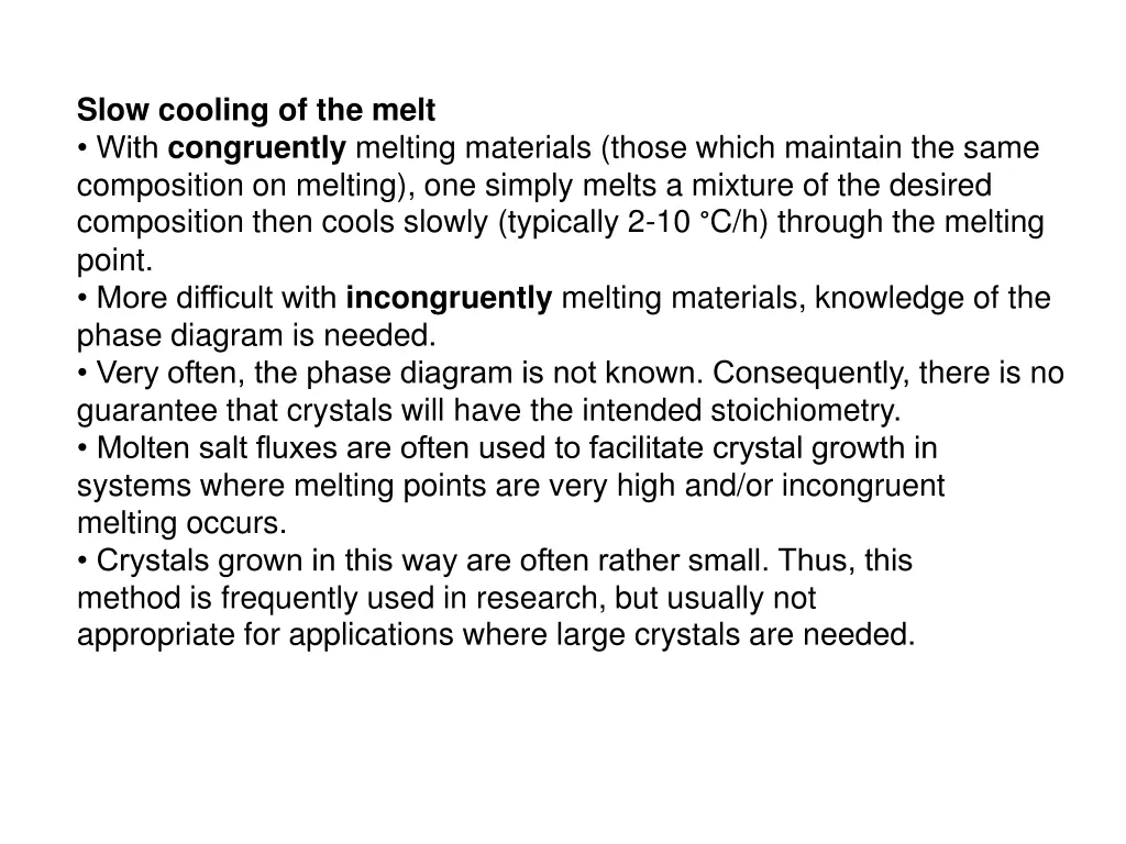 slow cooling of the melt with congruently melting