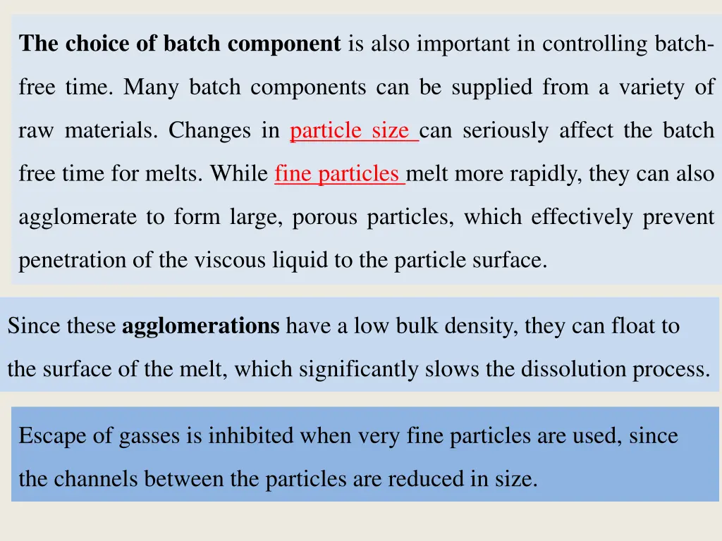 the choice of batch component is also important