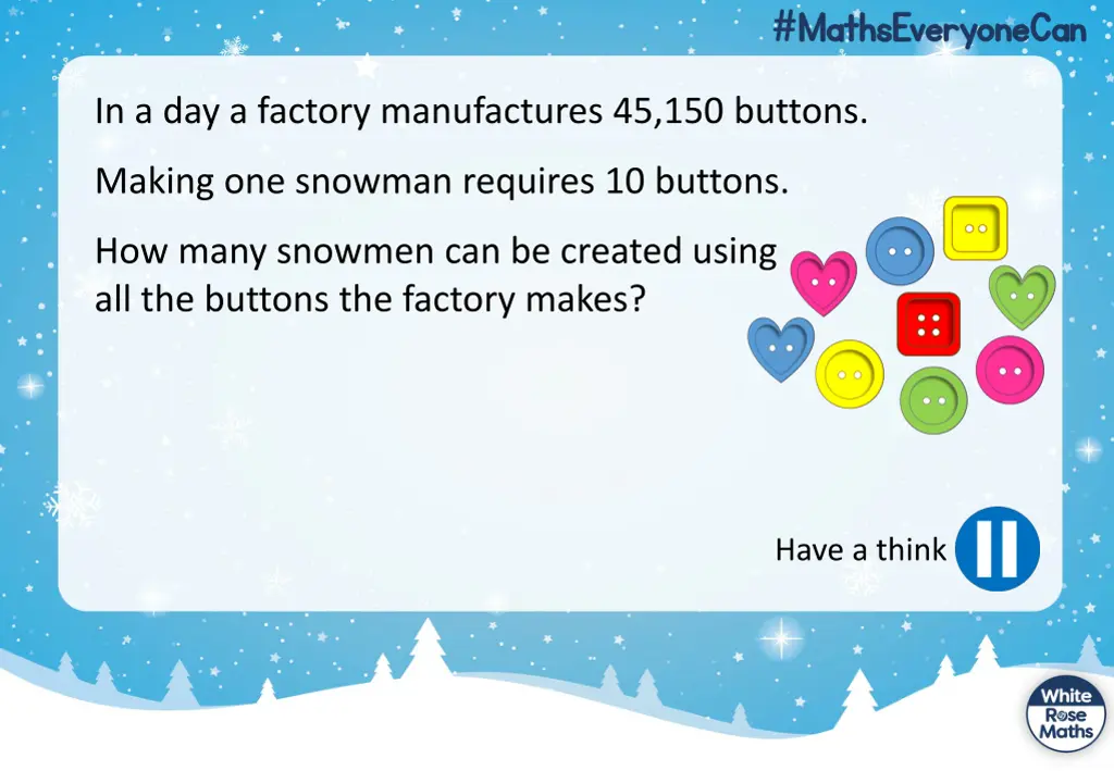 in a day a factory manufactures 45 150 buttons