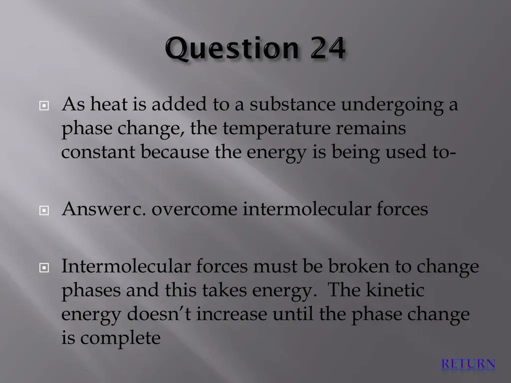 as heat is added to a substance undergoing 1