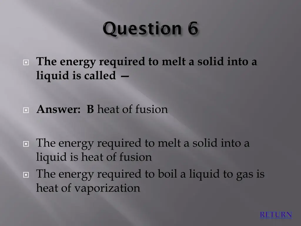 the energy required to melt a solid into a liquid 1