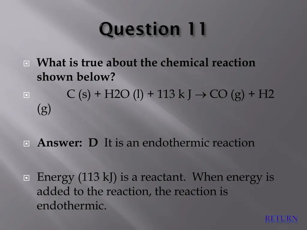 what is true about the chemical reaction shown 1