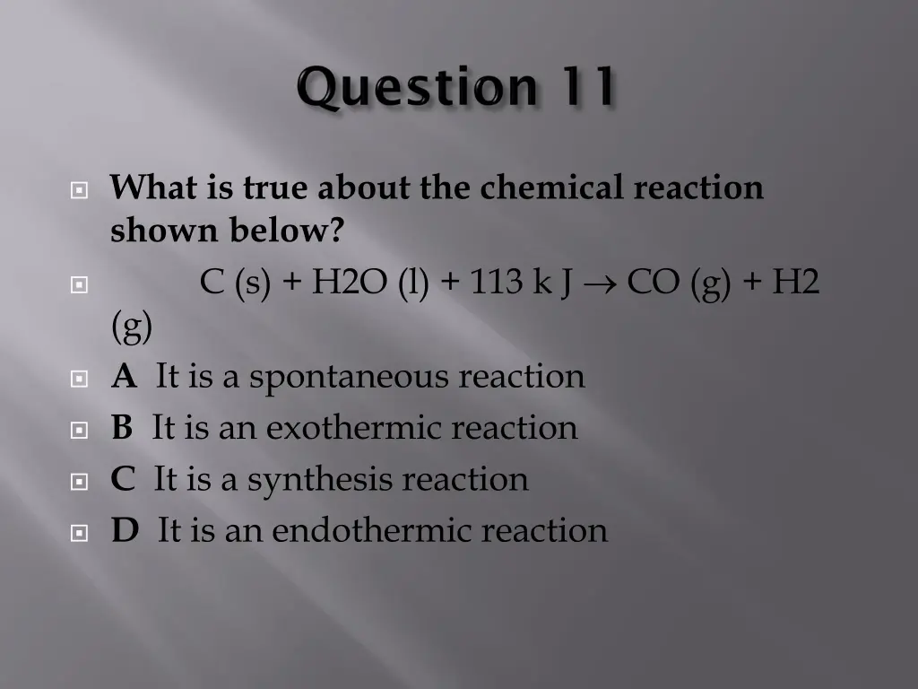 what is true about the chemical reaction shown