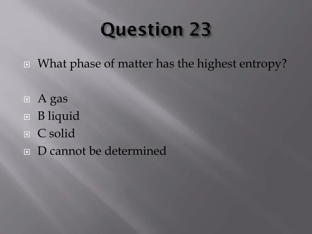 what phase of matter has the highest entropy