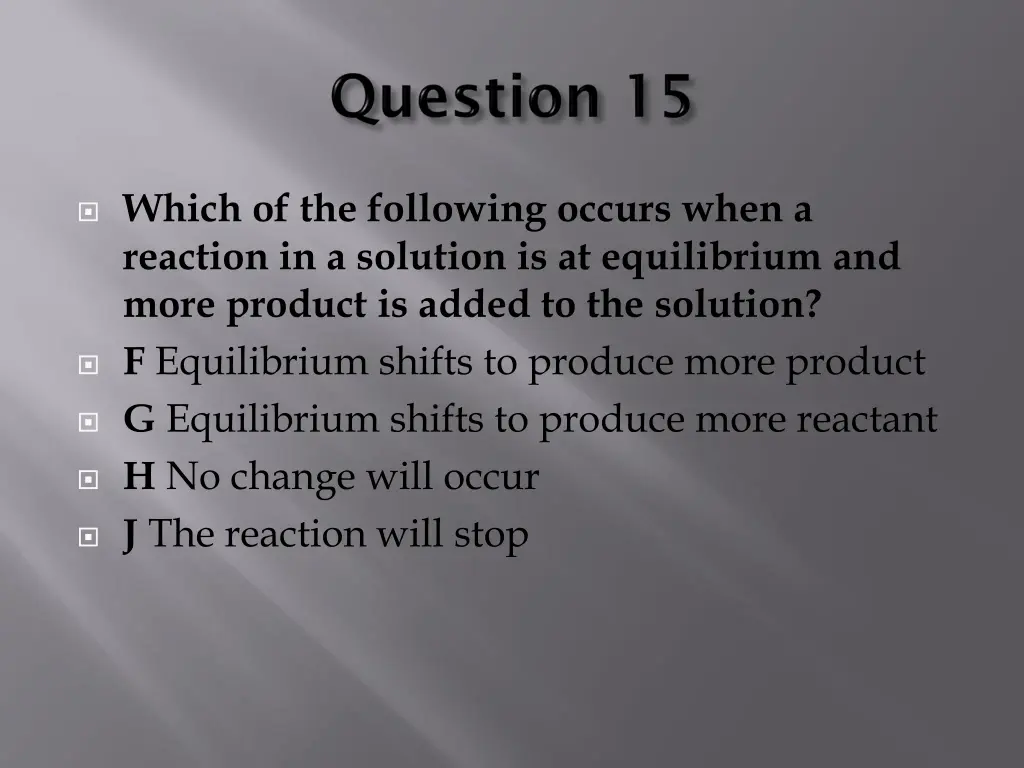 which of the following occurs when a reaction