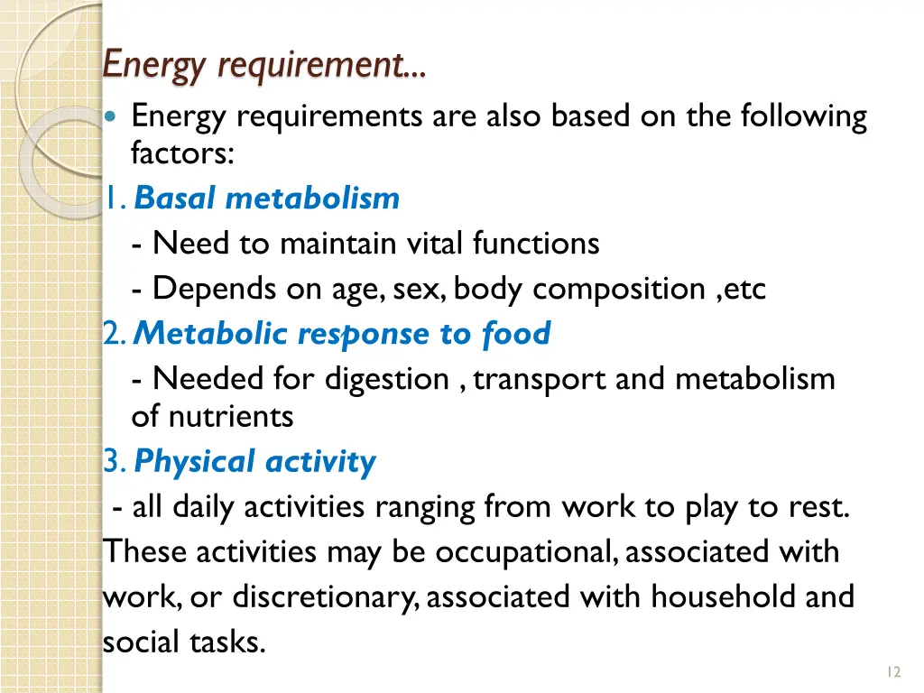 energy requirement energy requirements are also