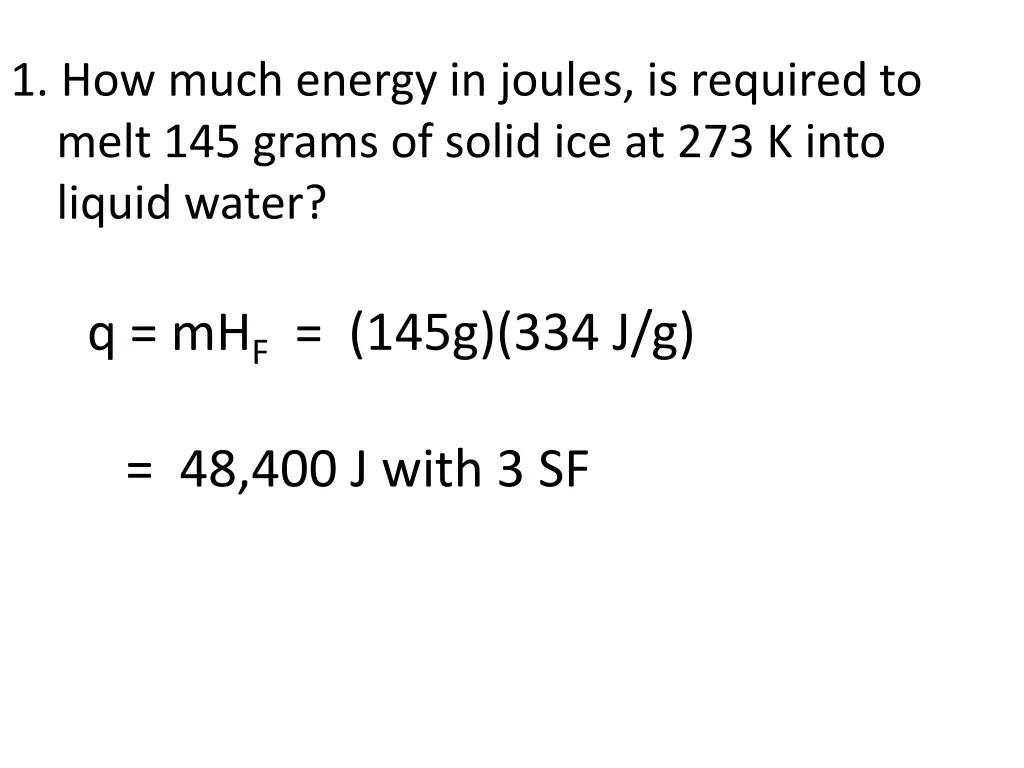 1 how much energy in joules is required to melt