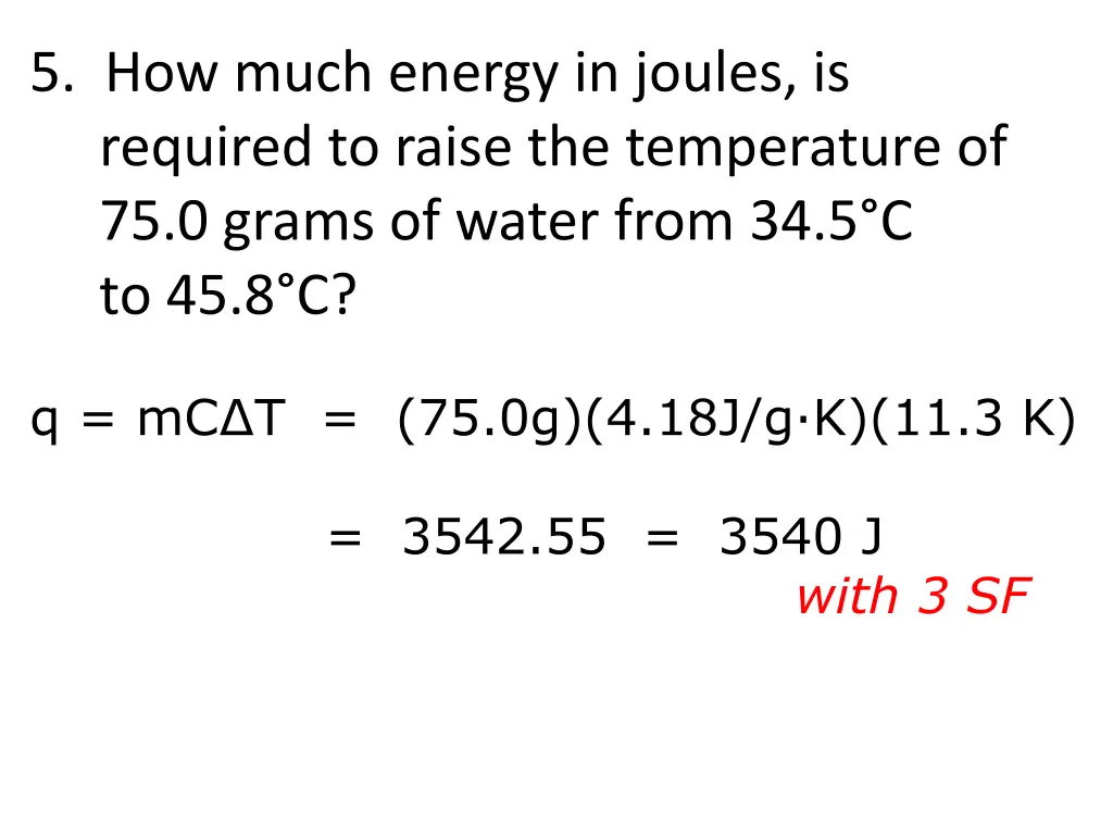 5 how much energy in joules is required to raise