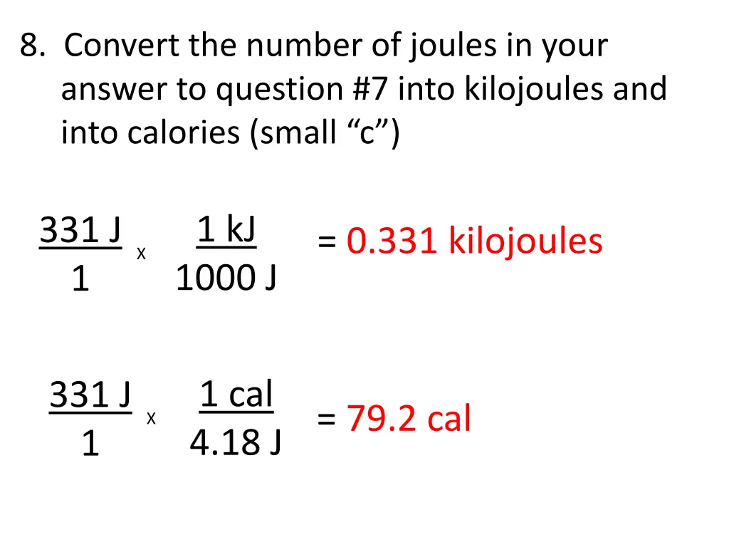 8 convert the number of joules in your answer