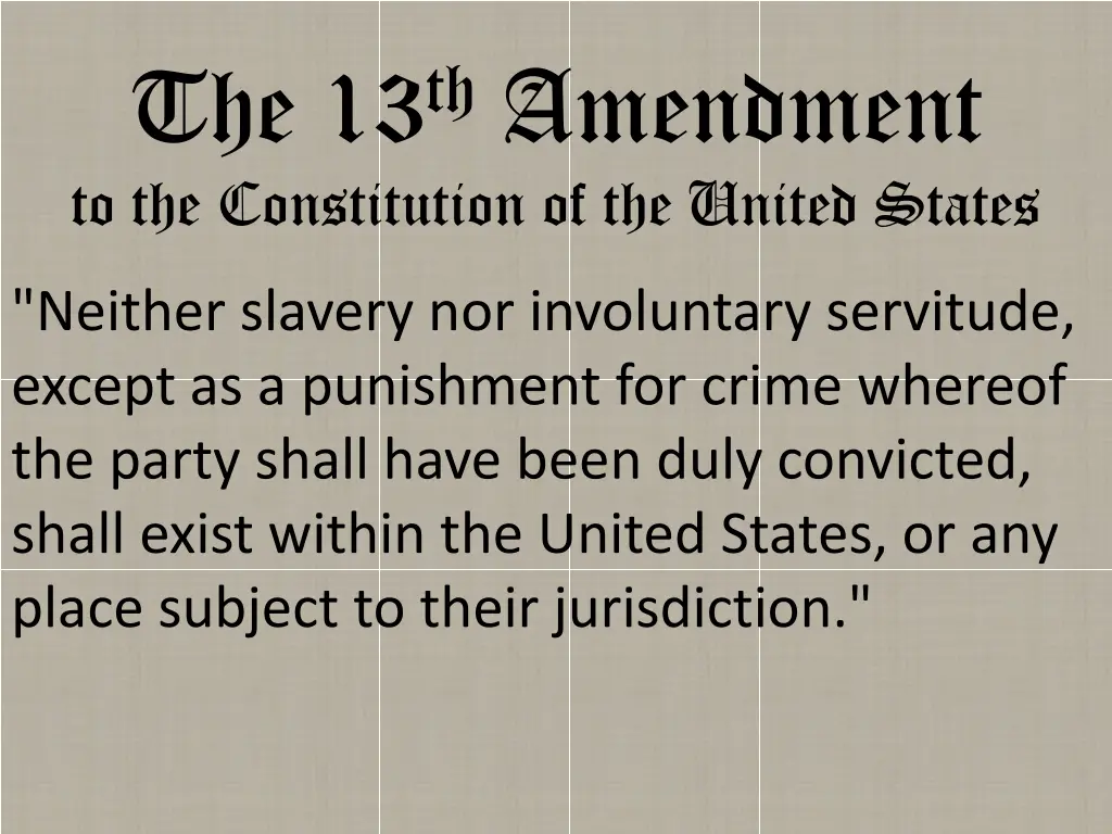 the 13 th amendment to the constitution