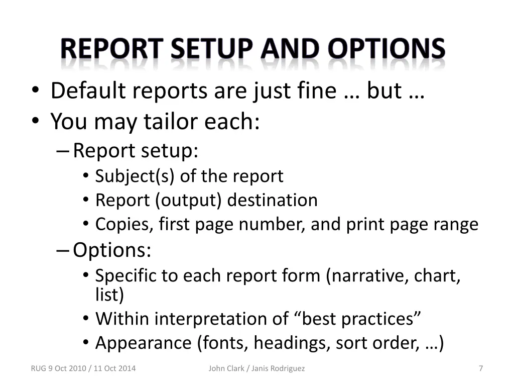 report setup and options default reports are just