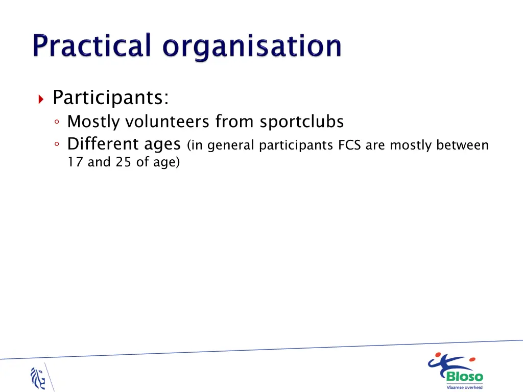 participants mostly volunteers from sportclubs